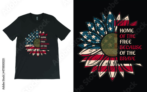 Home of the free because of the brave USA Flag Sunflower Vector Design. 4th of July Shirt, patriotic sunflower T-Shirt.