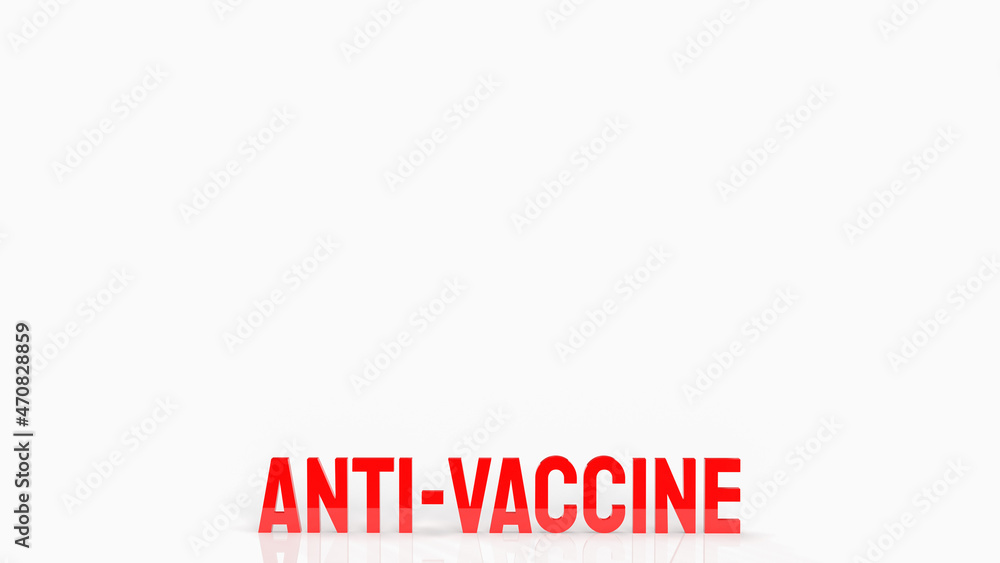 The Anti vaccine red text on white background for medical and health concept 3d rendering The Anti vaccine red text on white background for medical and health concept 3d rendering
