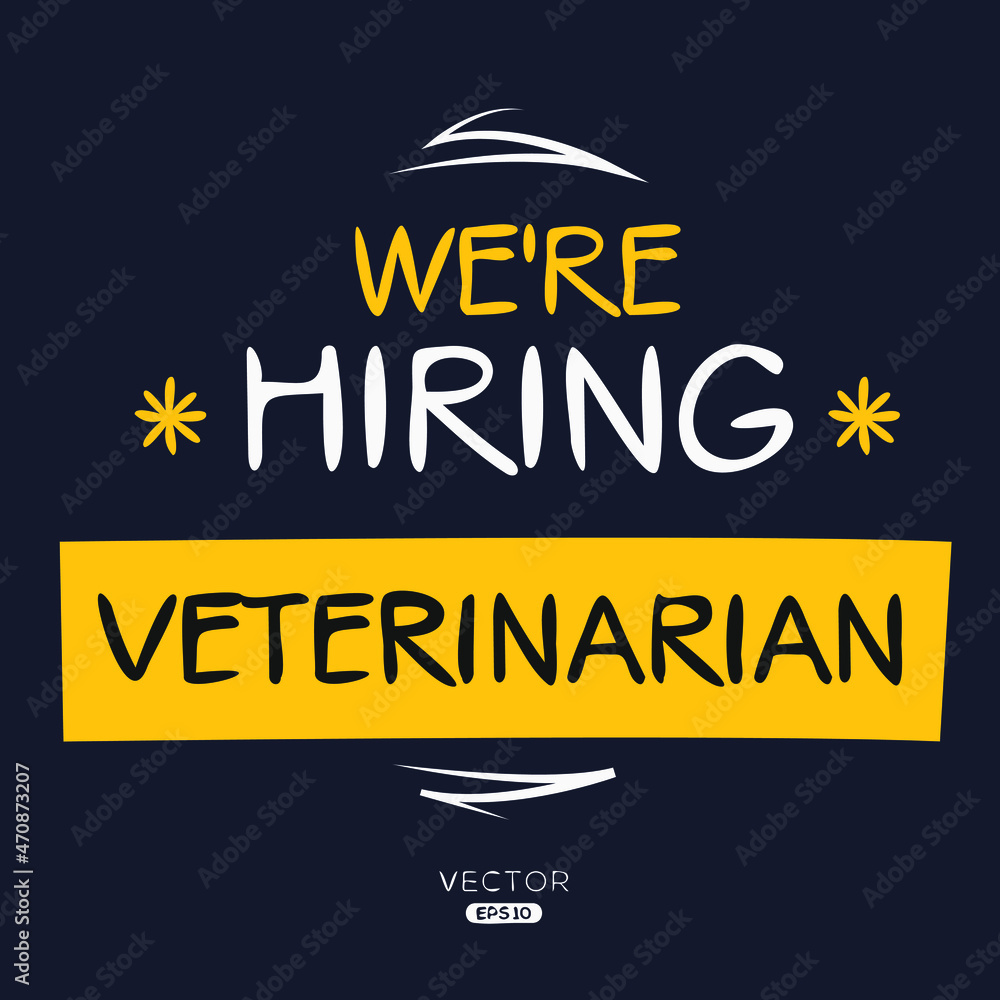 We are hiring Veterinarian, vector illustration.