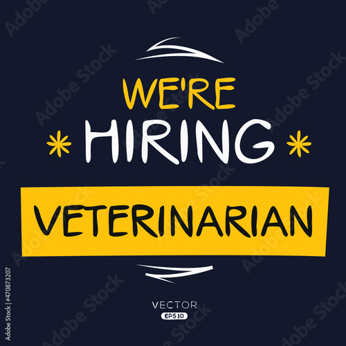 We are hiring Veterinarian, vector illustration.