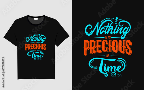 Nothing is as precious as time typography t shirt design