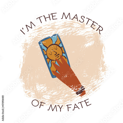 Paranormal, fortuneteller character's hand holding a tarot Sun card. Self confidence. I'm the master of my fate text