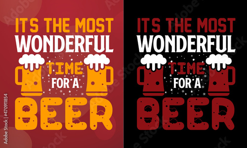 It's the most wonderful time for a beer T-shirt, Printable Vector Illustration, Typography Design, Christmas
Vector, Christmas T-shirt, Christmas Poster, Background, sticker, cards