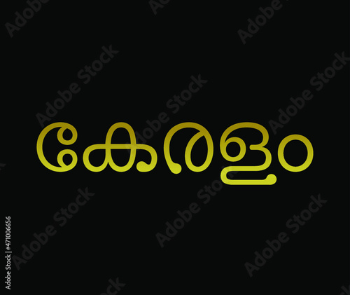 Kerala  state of India  Written in Malayalam script. Kerala Malayalam typography.