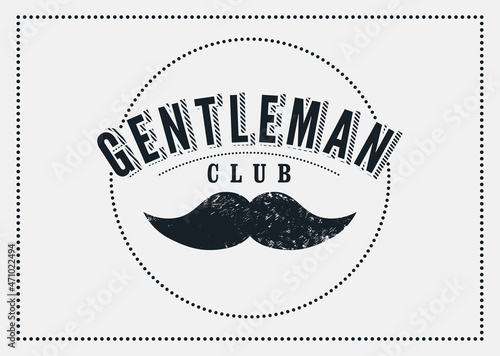 Gentleman Club monochrome vintage style emblem, label, badge, sign and logo design with mustache. Vector illustration.