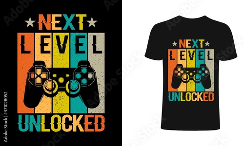 Next level unlocked T shirt design, vector, element, apparel, template, typography, vintage, eps 10,gamer t shirt.
