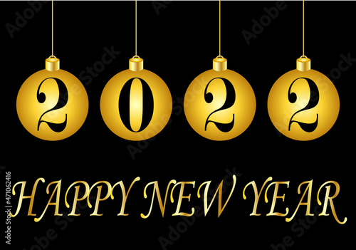 Felicitación navideña para felicitar el nuevo año 2022 . Hilera de cuatro bolas navideñas doradas con el año 2022 encima y Feliz Año Nuevo en dorado