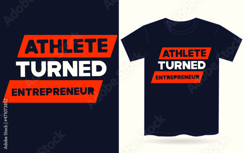 Athlete turned entrepreneur t shirt design