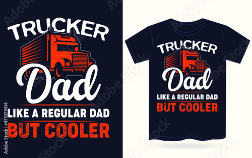 Trucker Dad t shirt design vector