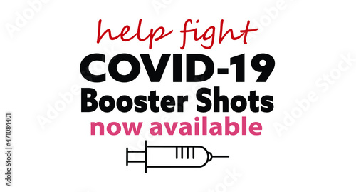 Vector for COVID-19 Booster shot with message help fight, red and black writing on white background with vaccine needle icon. COVID-19 vaccination, protection, vaccine, 3rd dose. photo