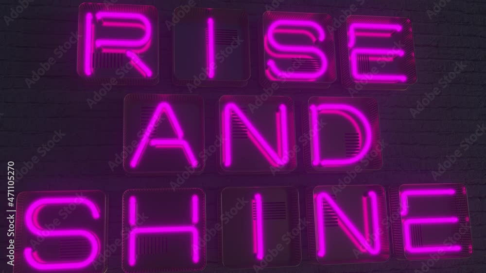 RISE AND SHINE signboard made with glowing neon letters in the dark. 3D animation RISE AND SHINE signboard made with glowing neon letters in the dark. 3D animation