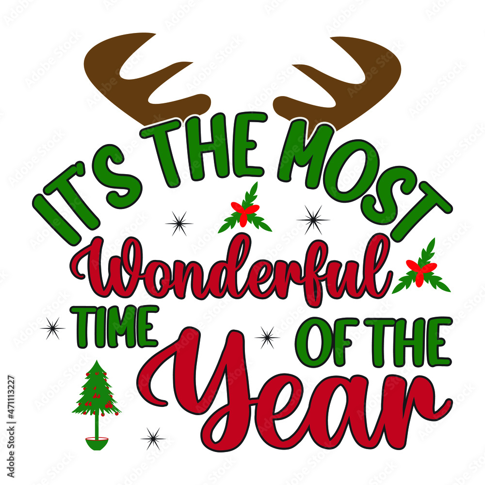 Fototapeta premium It's the most wonderful time of the year- Christmas typography. Tshirt design