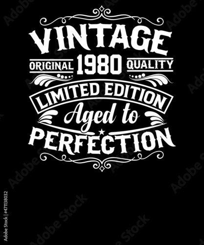 Vintage original 1980 quality limited edition aged to perfection t-shirt design