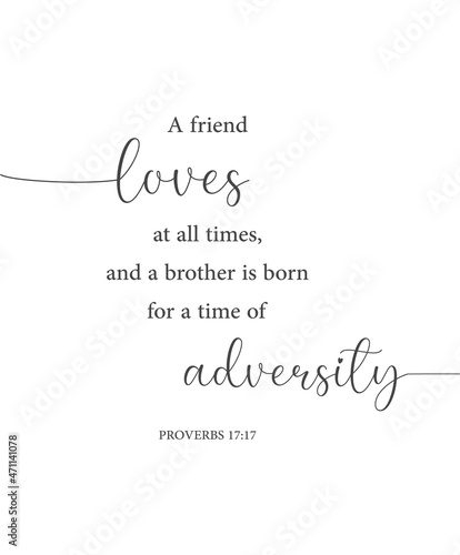 A friend loveth at all times, and a brother is born for adversity, Proverbs 17:17, friendship bible verse, scripture poster, Home wall decor, Christian banner, Baptism wall gift, vector illustration