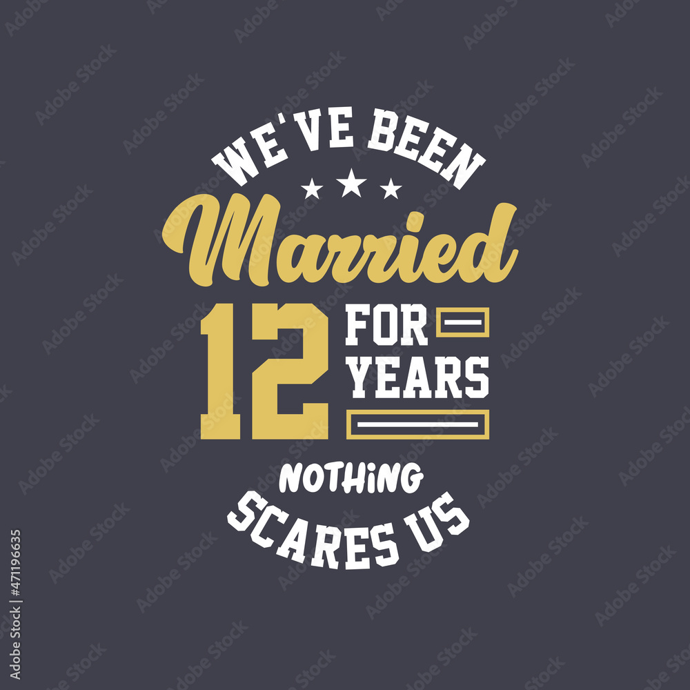 We've been Married for 12 years, Nothing scares us. 12th anniversary celebration