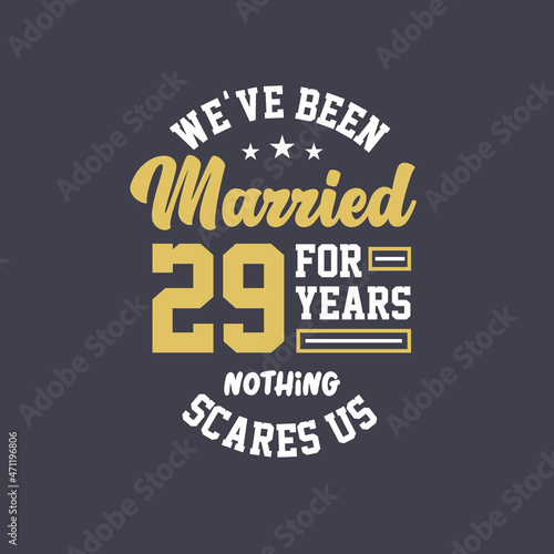 We've been Married for 29 years, Nothing scares us. 29th anniversary celebration