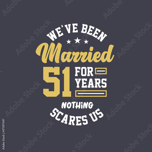 We've been Married for 51 years, Nothing scares us. 51st anniversary celebration