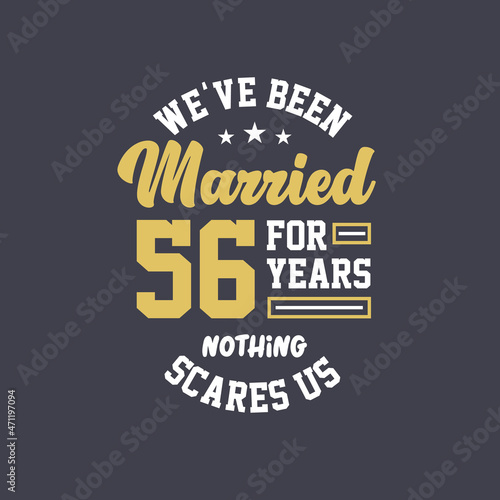 We've been Married for 56 years, Nothing scares us. 56th anniversary celebration