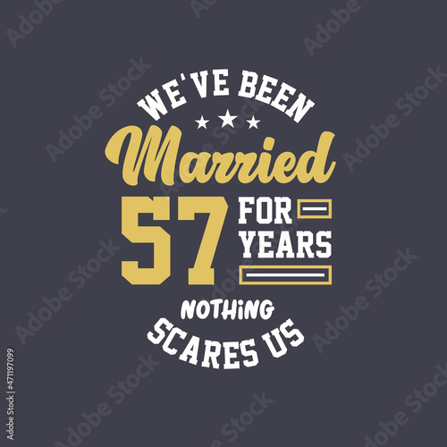 We've been Married for 57 years, Nothing scares us. 57th anniversary celebration
