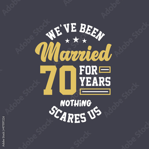 We've been Married for 70 years, Nothing scares us. 70th anniversary celebration