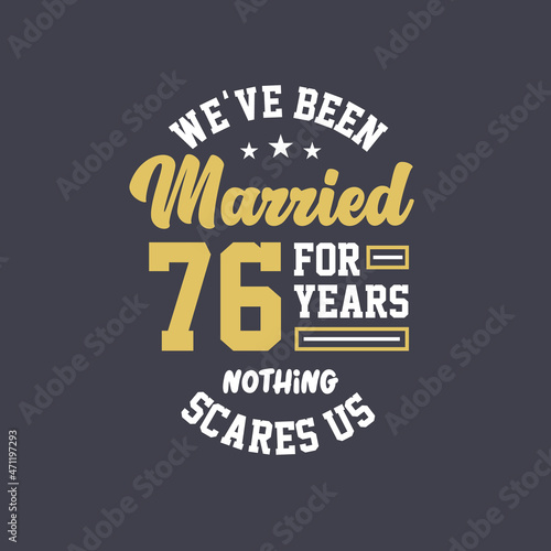 We've been Married for 76 years, Nothing scares us. 76th anniversary celebration