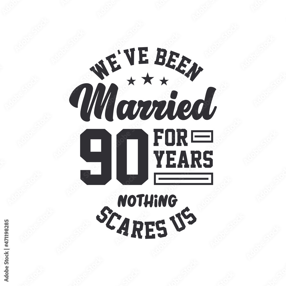 Obraz premium 90th anniversary celebration. We've been Married for 90 years, nothing scares us