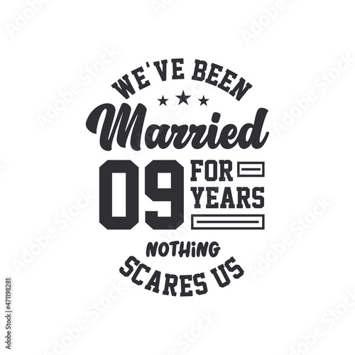 9th anniversary celebration. We've been Married for 9 years, nothing scares us
