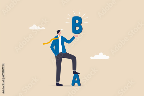 Plan B, alternative solution or business strategy plan to have secondary for emergency case, fallback option or business choice, confidence businessman leader present Plan B while standing on old A.