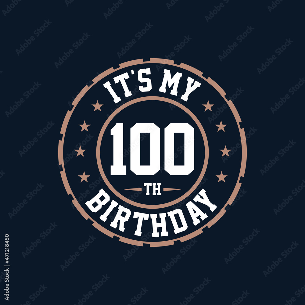 Fototapeta premium It's my 100th birthday. Happy 100th birthday