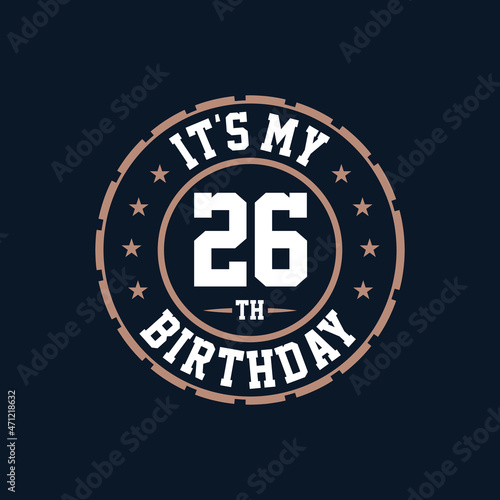 It's my 26th birthday. Happy 26th birthday