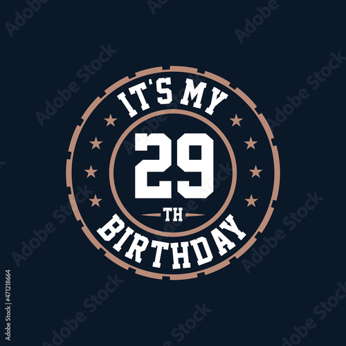 It's my 29th birthday. Happy 29th birthday