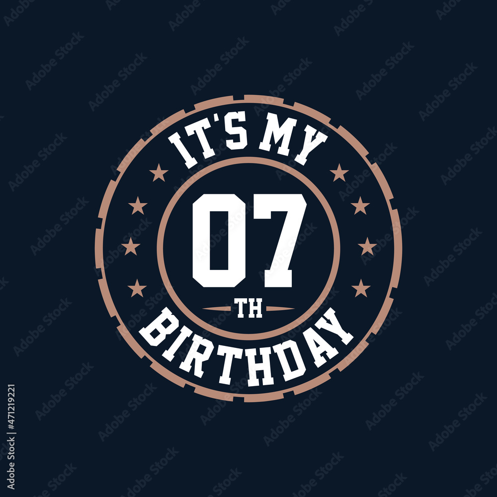 It's my 7th birthday. Happy 7th birthday It's my 7th birthday. Happy 7th birthday