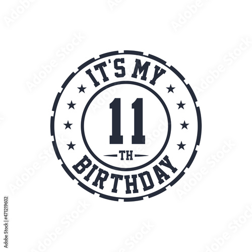 11 years birthday design, It's my 11th birthday
