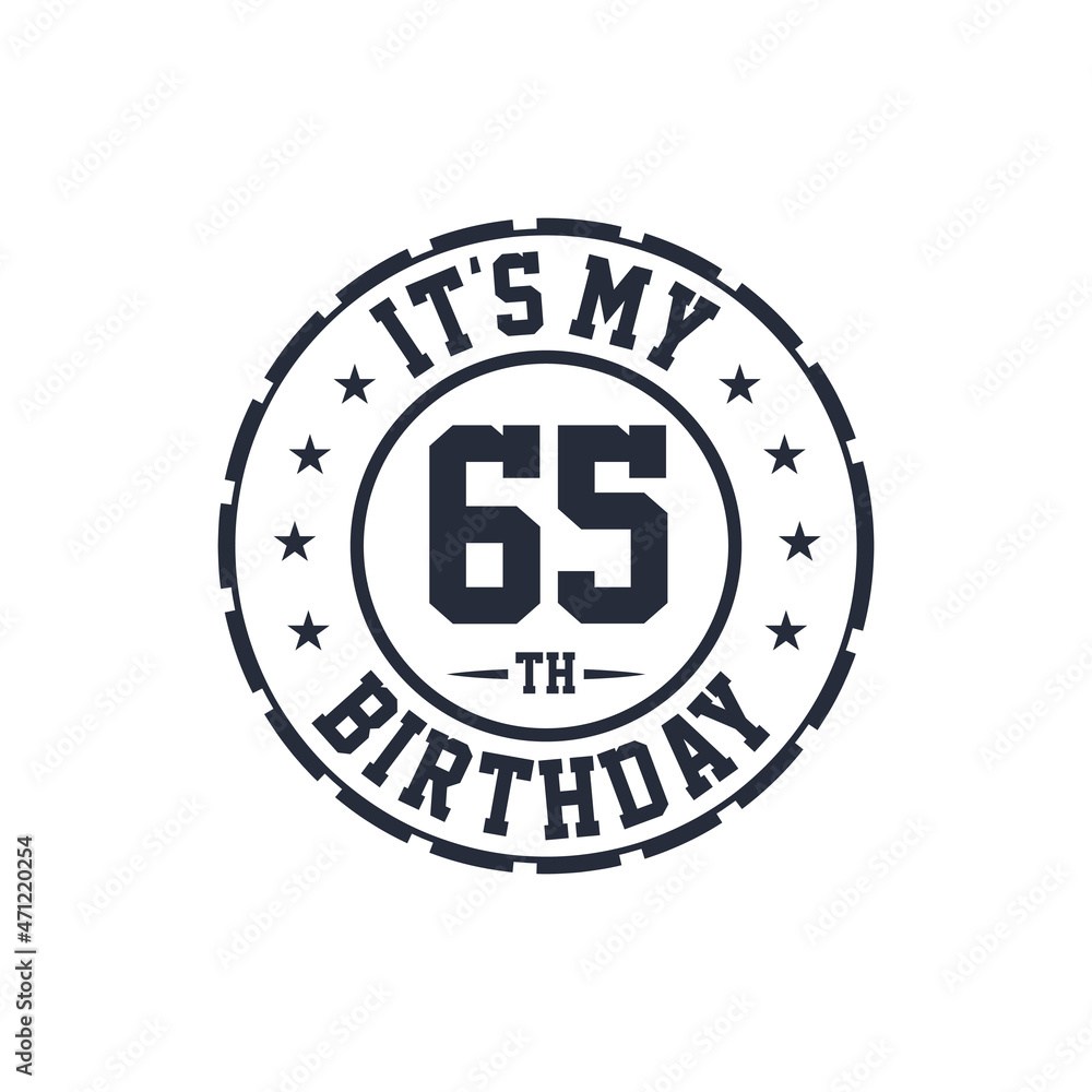 It's my 65th birthday. Happy 65th birthday It's my 65th birthday. Happy 65th birthday
