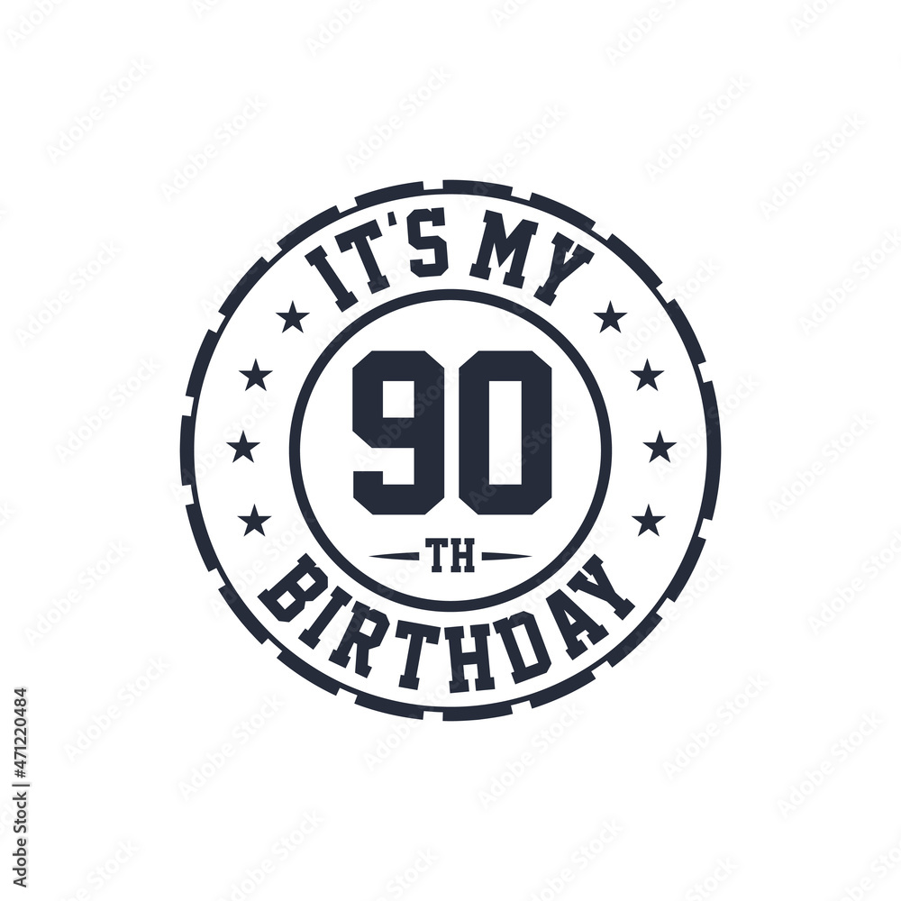 90 years birthday design, It's my 90th birthday