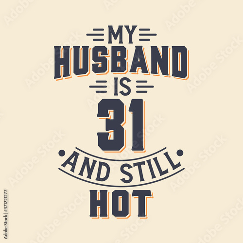 My husband is 31 and still hot