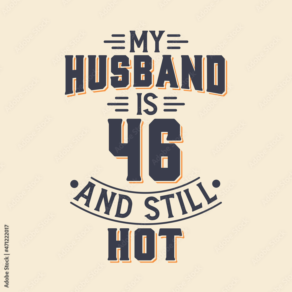 My husband is 46 and still hot My husband is 46 and still hot