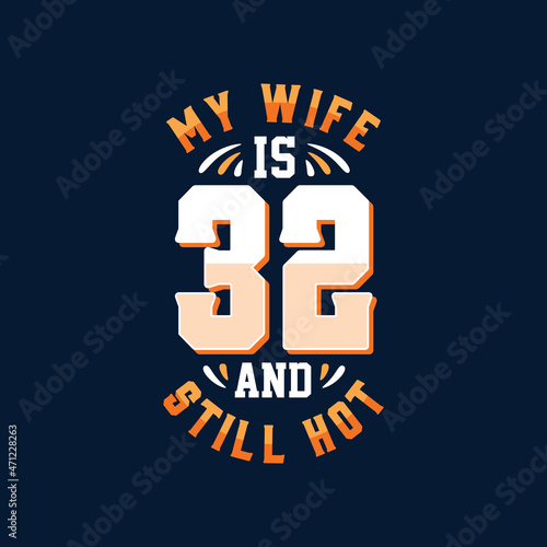 My wife is 32 and still hot