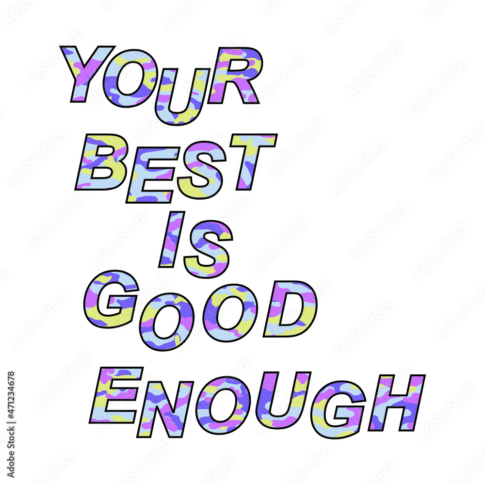 your best is good enough typography slogan for t shirt printing, tee graphic design. 