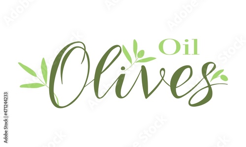 Olives. Green lettering with olives and leaves. Vector lettering for olive oil product packaging or farmers market. Design for Italian, Spanish or Mediterranean cuisine.
