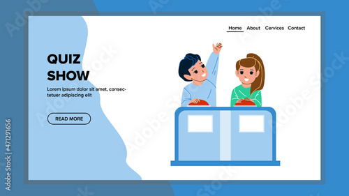 Children Playing In Quiz Show Together Vector. Boy And Girl Kids Play Quiz Show, Answering On Smart Question. Characters Schoolchildren Participating In Intelligence Game Web Flat Cartoon Illustration