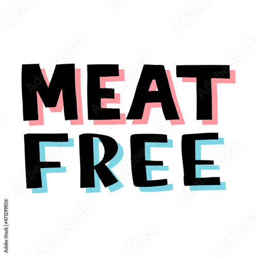                      meat free         