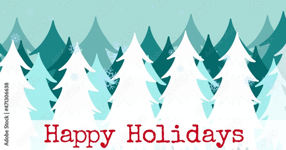 Happy holidays text in red over snow covered white pine trees in forest during winter