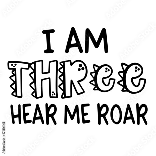 фотографія i am three hear me roar background inspirational quotes typography lettering des
