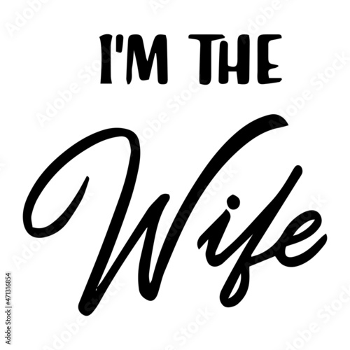 i'm the wife background inspirational quotes typography lettering design