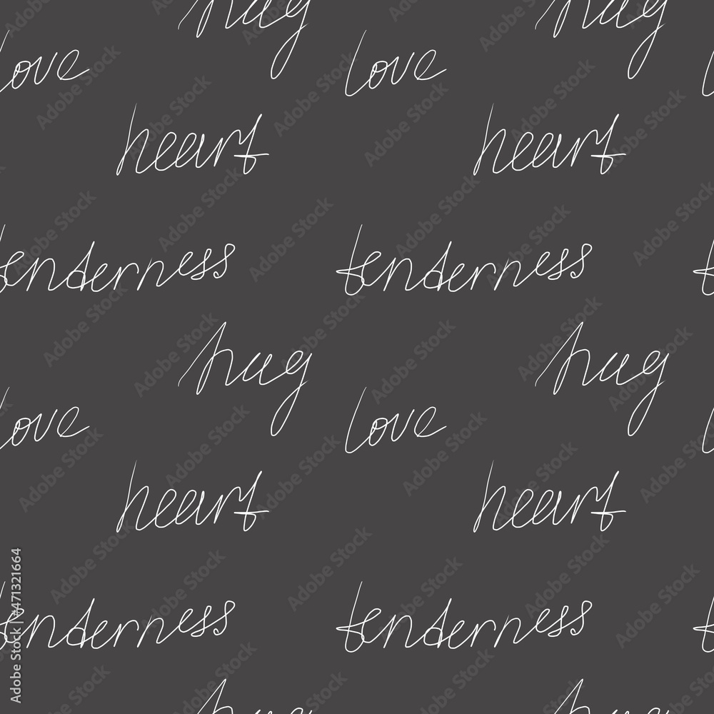 Seamless calligraphic pattern. Romantic words in white on a gray background. Stylish fashionable design of template, fabric, textile, wallpaper, background.