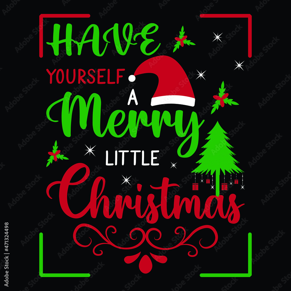 Have yourself merry little Christmas- Christmas typography t shirt design, with trees. Good for  print, mug design.
