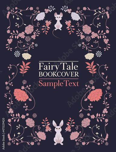 Ornamental frame of flowers and animals for fables and fairy tales. Vintage style storybook cover
