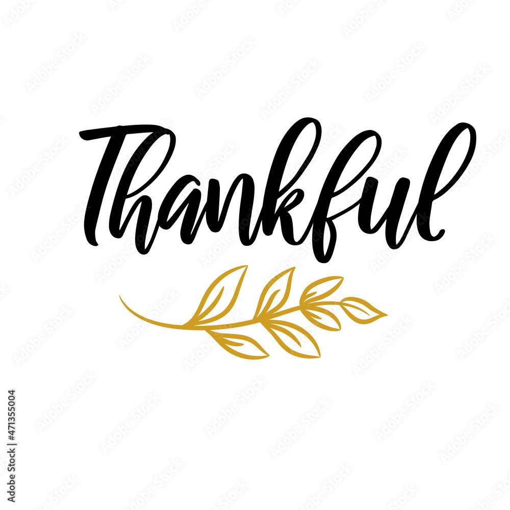 Thankful lettering with leave branch. Happy thanksgiving word isolated on white background. Be thankful design.