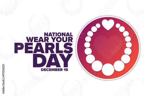 National Wear Your Pearls Day. December 15. Holiday concept. Template for background, banner, card, poster with text inscription. Vector EPS10 illustration.